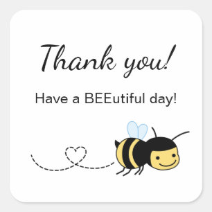 Sticker Carré Bee Merci Avoir une BEEutiful (Beautiful) Day
