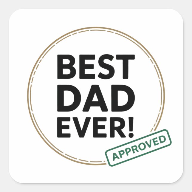 Sticker Carré Best Dad Ever, conception de texte approuvée (Devant)
