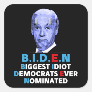 Sticker Carré Biden Plus grand idiot anti Biden Pro trump 2024