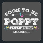 Sticker Carré Bientôt être Poppy 2025 Chargement<br><div class="desc">Bientôt être Pavot 2025 Chargement Promoté à Grand-père Funny Crew Graphic design Cadeau Carré Stickers Collection classique.</div>