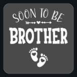 Sticker Carré Bientôt être promu frère à frère<br><div class="desc">Bientôt être promu Frère à Brother Funny Crew Graphic design Cadeau Carré Sticker Classic Collection.</div>