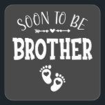 Sticker Carré Bientôt être promu frère à frère<br><div class="desc">Bientôt être promu Frère à Brother Funny Crew Graphic design Cadeau Carré Sticker Classic Collection.</div>