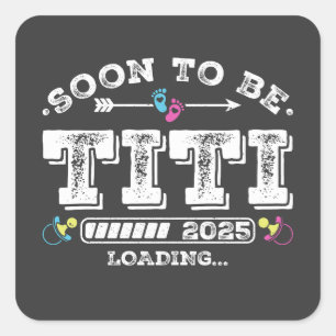 Sticker Carré Bientôt être Titi 2025 Chargement