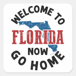 Sticker Carré Bienvenue en Floride maintenant rentrez chez vous