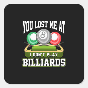 Sticker Carré Billiards Player You Lost Me At Billiards