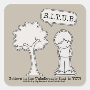Sticker Carré BITUB Motif (Croyez en l'incroyable)