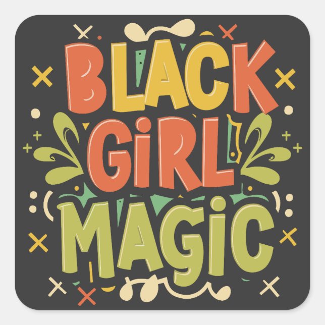 Sticker Carré Black Girl Magic : Force, beauté et excellence (Devant)
