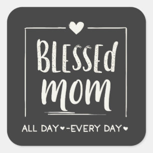 Sticker Carré Blessé Maman Toute La Journée Chaque Jour Fête Des