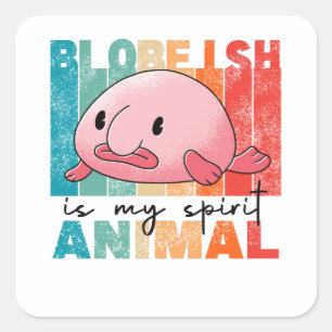 Sticker Carré Blobfish Is My Spirit Animal - Drôle Blobfish