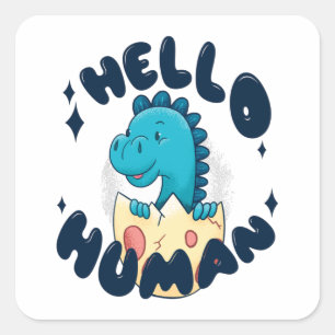 Sticker Carré Bonjour humain drôle Dinosaure