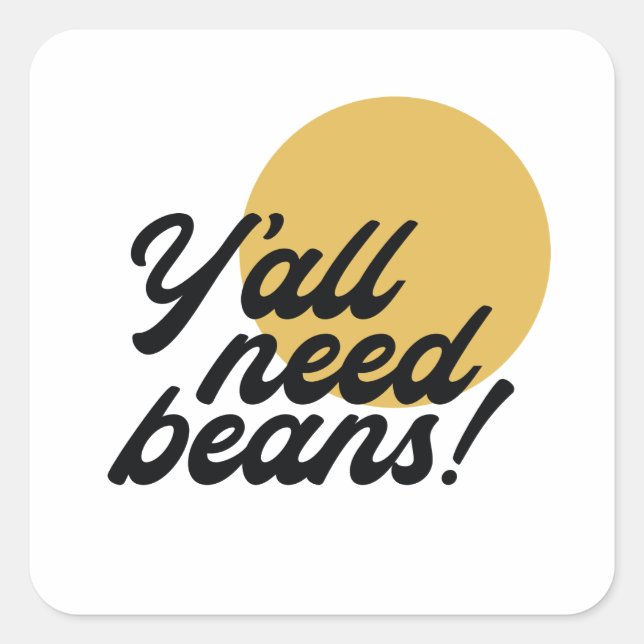 Sticker Carré Bouton de protocole de haricots rétro 'Y'all Need  (Devant)