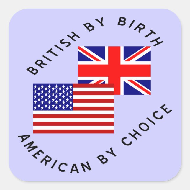 Sticker Carré British by Birth American par Choice Black Text (Devant)