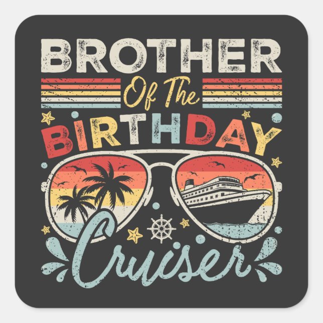 Sticker Carré Brother of the Birthday Cruiser Vacation (Devant)