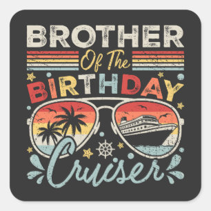 Sticker Carré Brother of the Birthday Cruiser Vacation