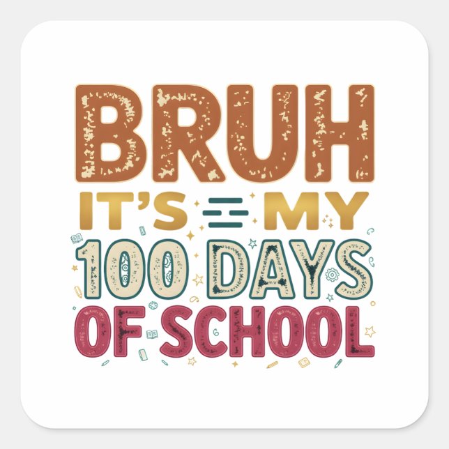Sticker Carré Bruh It’s My 100 Days of School (Devant)
