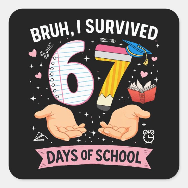 Sticker Carré Bruh j'ai survécu 67 jours d'école (Devant)