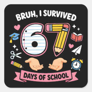 Sticker Carré Bruh j'ai survécu 67 jours d'école