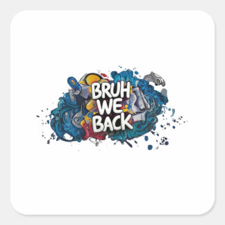 Sticker Carré Bruh Nous De Retour