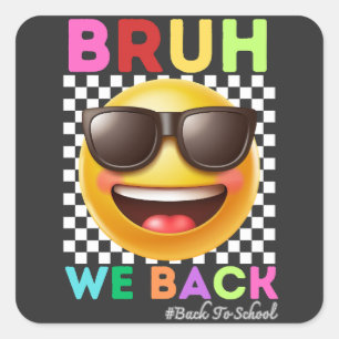 Sticker Carré Bruh on est de retour Premier Jour De La Rentrée R