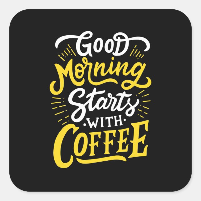 Sticker Carré Cadeau Anniversaire Bon Matin Commencer Avec Café (Devant)