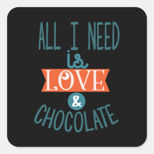 Sticker Carré Cadeau Couple J'Ai Besoin D'Amour Et De Chocolat