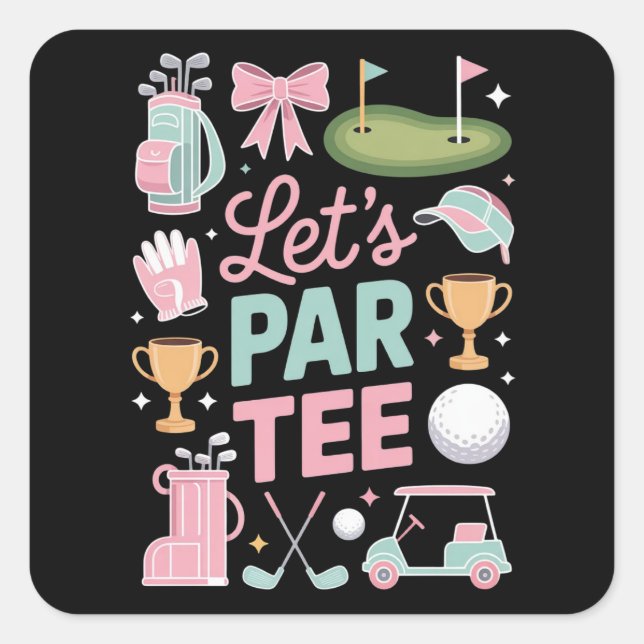 Sticker Carré Cadeaux de golfeuse coquette Let's Par Tee (Devant)