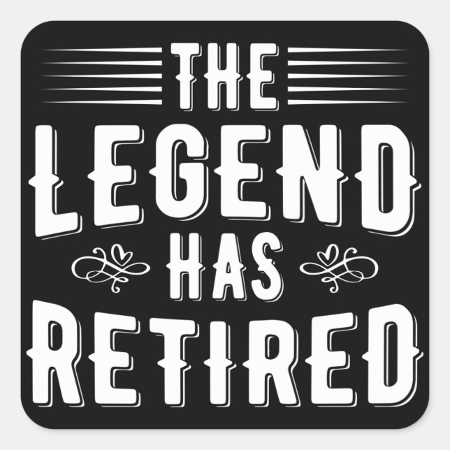 Sticker Carré Cadeaux De Retraite, La Légende A Retraité (Devant)