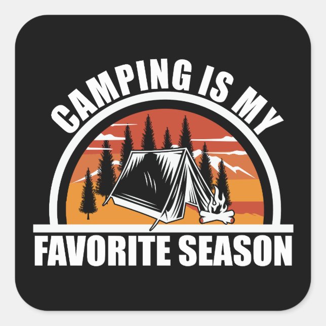 Sticker Carré Camping est ma saison préférée drôle slogan de cam (Devant)
