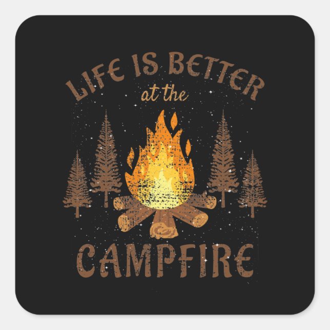 Sticker Carré Camping - La Vie Est Meilleure Par Le Feu De Campa (Devant)