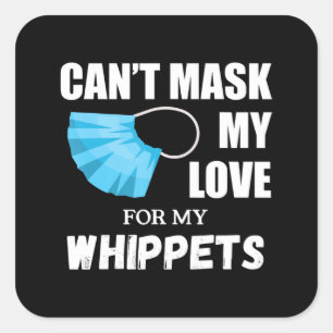Sticker Carré Cant Masque Mon Amour Pour Whippet, Don Adulte Chi