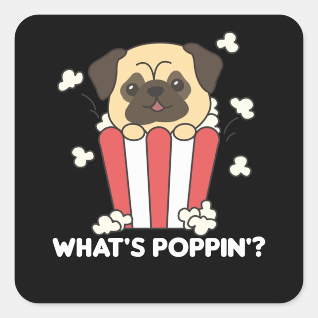 Sticker Carré Carlin Chien Popcorn Whats Poppin Funny (Devant)
