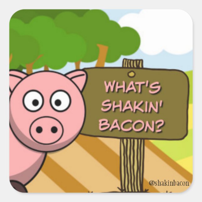 STICKER CARRÉ CE QUI EST SHAKIN BACON CUTE PIG (Devant)