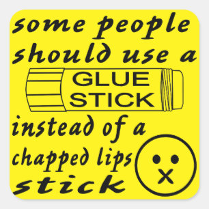 Sticker Carré Certaines Personnes Devraient Utiliser Un Bâton De