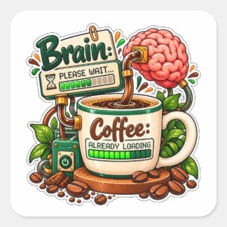 Sticker Carré Cerveau Attendez Café Déjà Chargement 