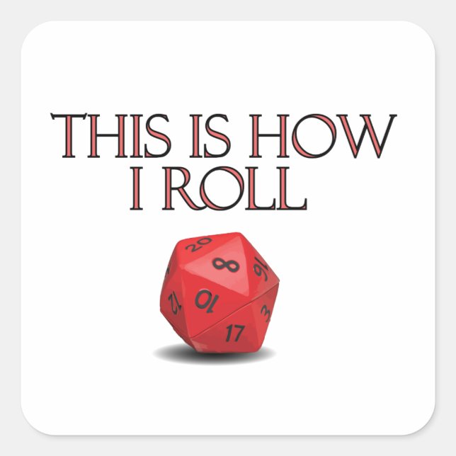 Sticker Carré C'Est Comme Ça Que Je Roule Dice RPG Dice Drôle (Devant)