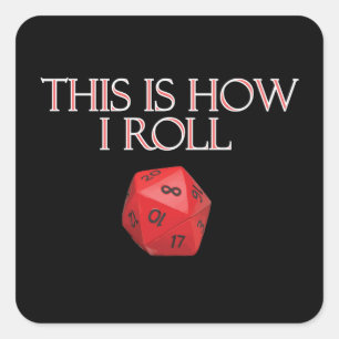 Sticker Carré C'Est Comme Ça Que Je Roule Dice RPG Dice Drôle
