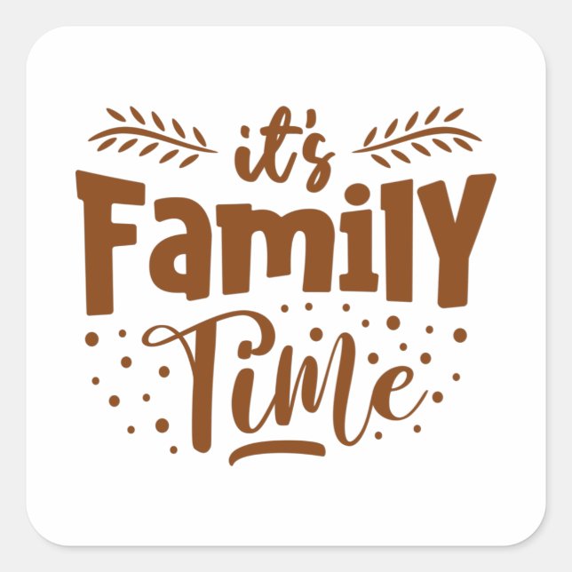 Sticker Carré c'est le temps de la famille (Devant)
