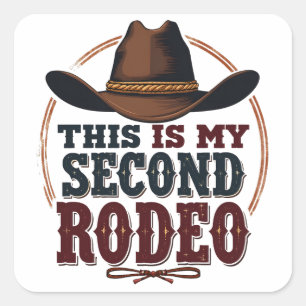 Sticker Carré C'est My Second Rodeo Cowboy West Casquette