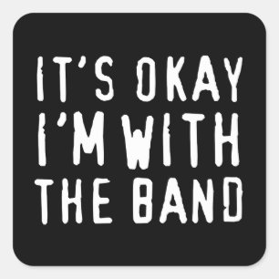 Sticker Carré C'est ok que je suis avec la bande