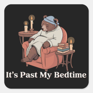 Sticker Carré C'est passé mon heure de coucher drôle de nounours