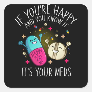 Sticker Carré C'est tes médicaments Happy Pills Hommes Tu es Ha