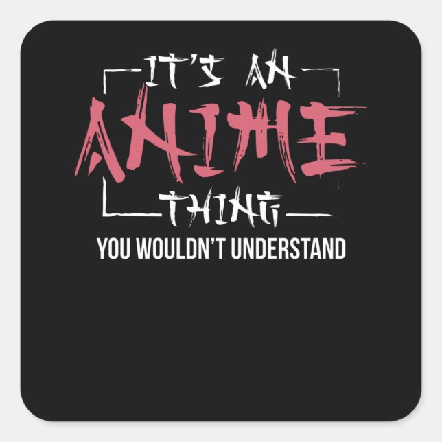 Sticker Carré C'est un truc d'Anime | Cadeau Animes Lover (Devant)