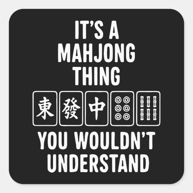 Sticker Carré C'est une chose de Mahjong que vous ne comprendrie (Devant)