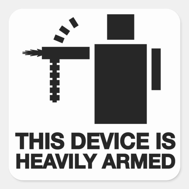 Sticker Carré Cet appareil est lourdement armé (Devant)