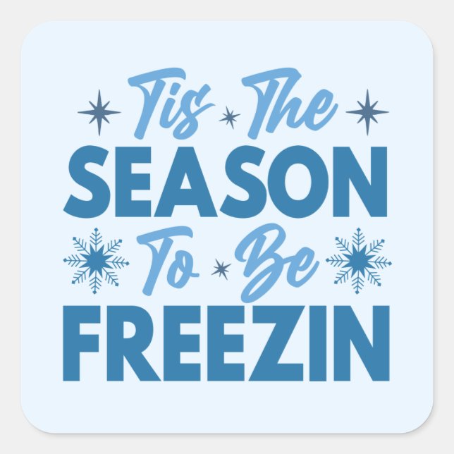 Sticker Carré Cette saison pour être Freezin - Hiver amusant (Devant)