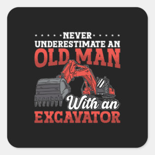 Sticker Carré Chauffeur d'excavateur ne sous-estime jamais la co