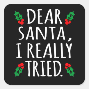 Sticker Carré Cher Père Noël, J'Ai Vraiment Essayé De M'Amuser J