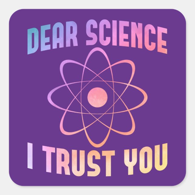 Sticker Carré Cher Science Je Vous Fais Confiance - Science Drôl (Devant)