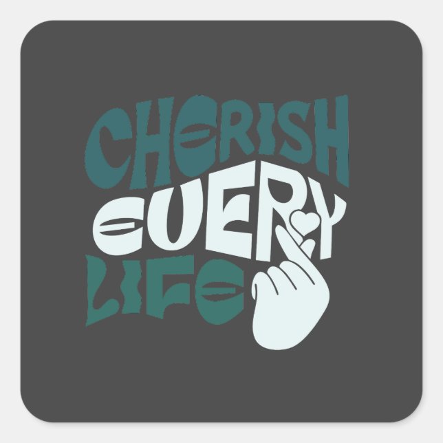 Sticker Carré Cherish Life - Love & Kindness Art (Devant)