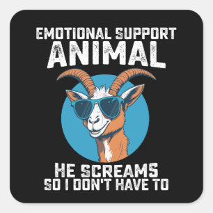 Sticker Carré Chèvre Emotionnel Support Animal Il Crie Donc Je N